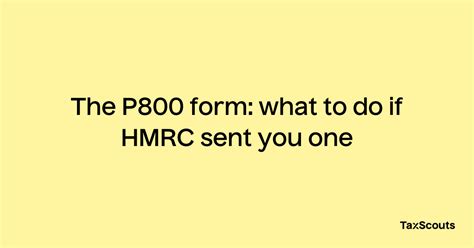 The P800 form: what to do if HMRC sent you one – TaxScouts.